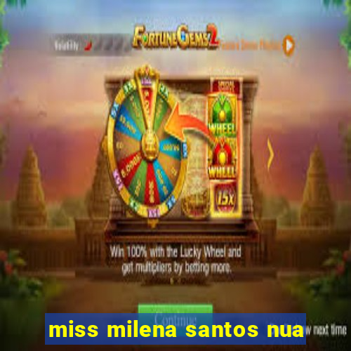 miss milena santos nua